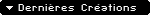 Derni�res Cr�ations